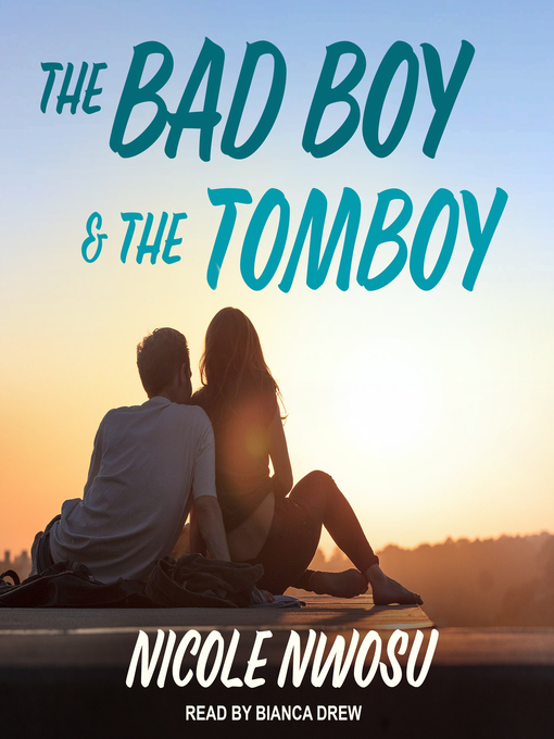 Title details for The Bad Boy and the Tomboy by Nicole Nwosu - Available